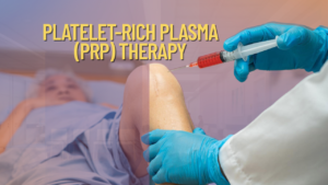 Platelet-Rich Plasma (PRP) Therapy