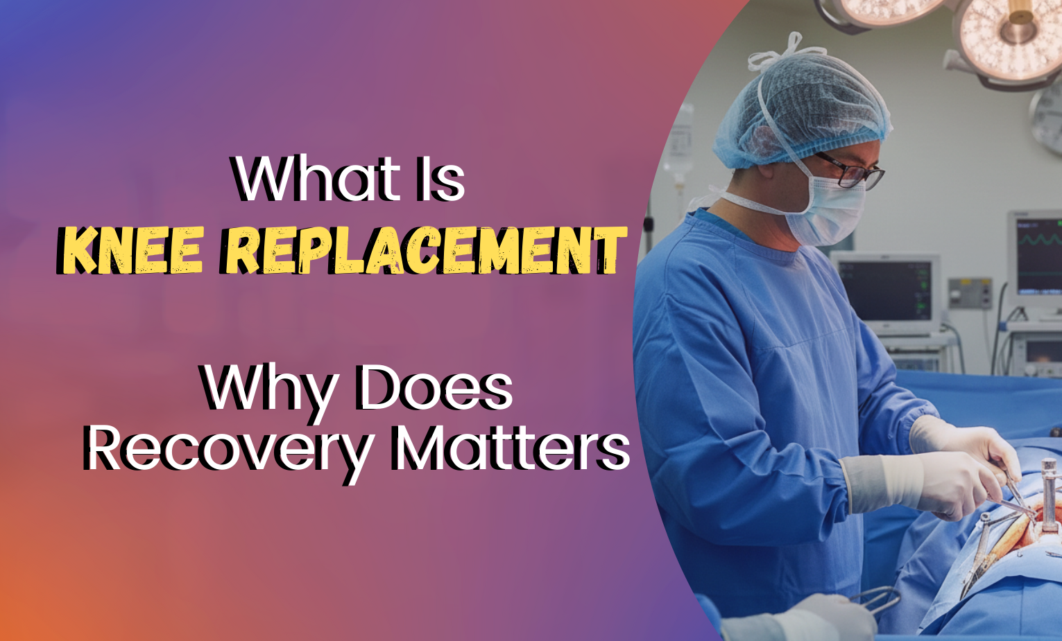 Recovery Time After Knee Replacement